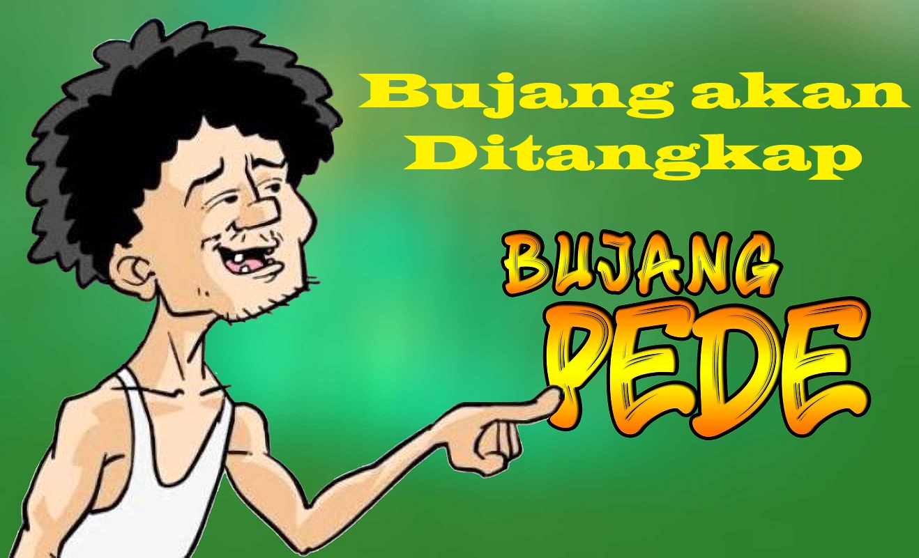 Bujang akan Ditangkap?