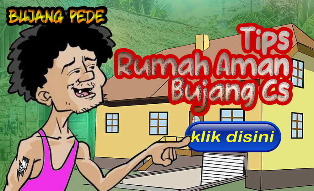 Tips Rumah Aman Bujang Cs