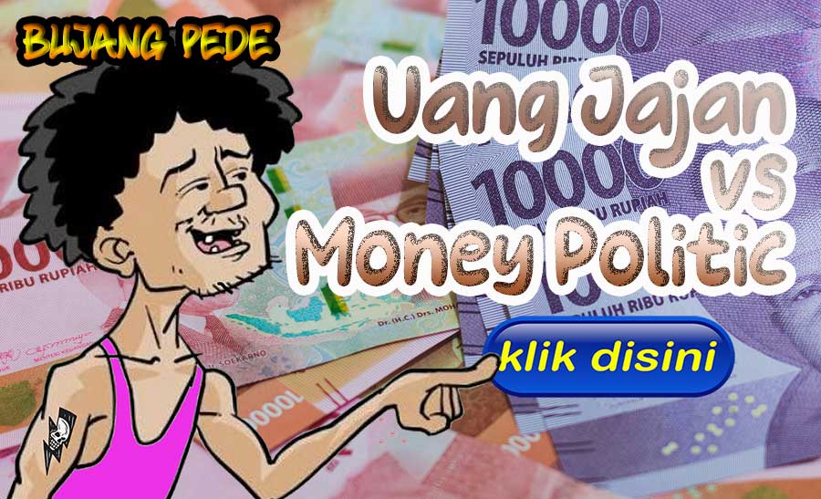 Uang Jajan Vs Money Politic