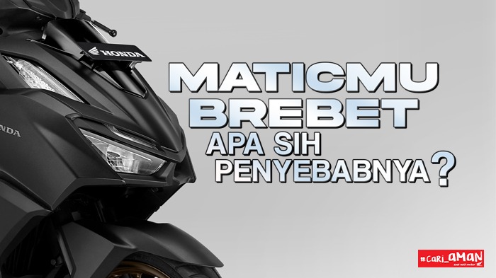 Motor Matic Brebet? Kenali Penyebabnya Sebelum Terlambat