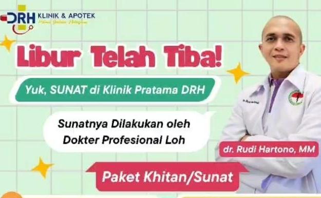 Manfaatkan Libur Sekolah Khitan di Klinik Pratama DRH, Buka Promo Dengan  Beragam Paket Menarik