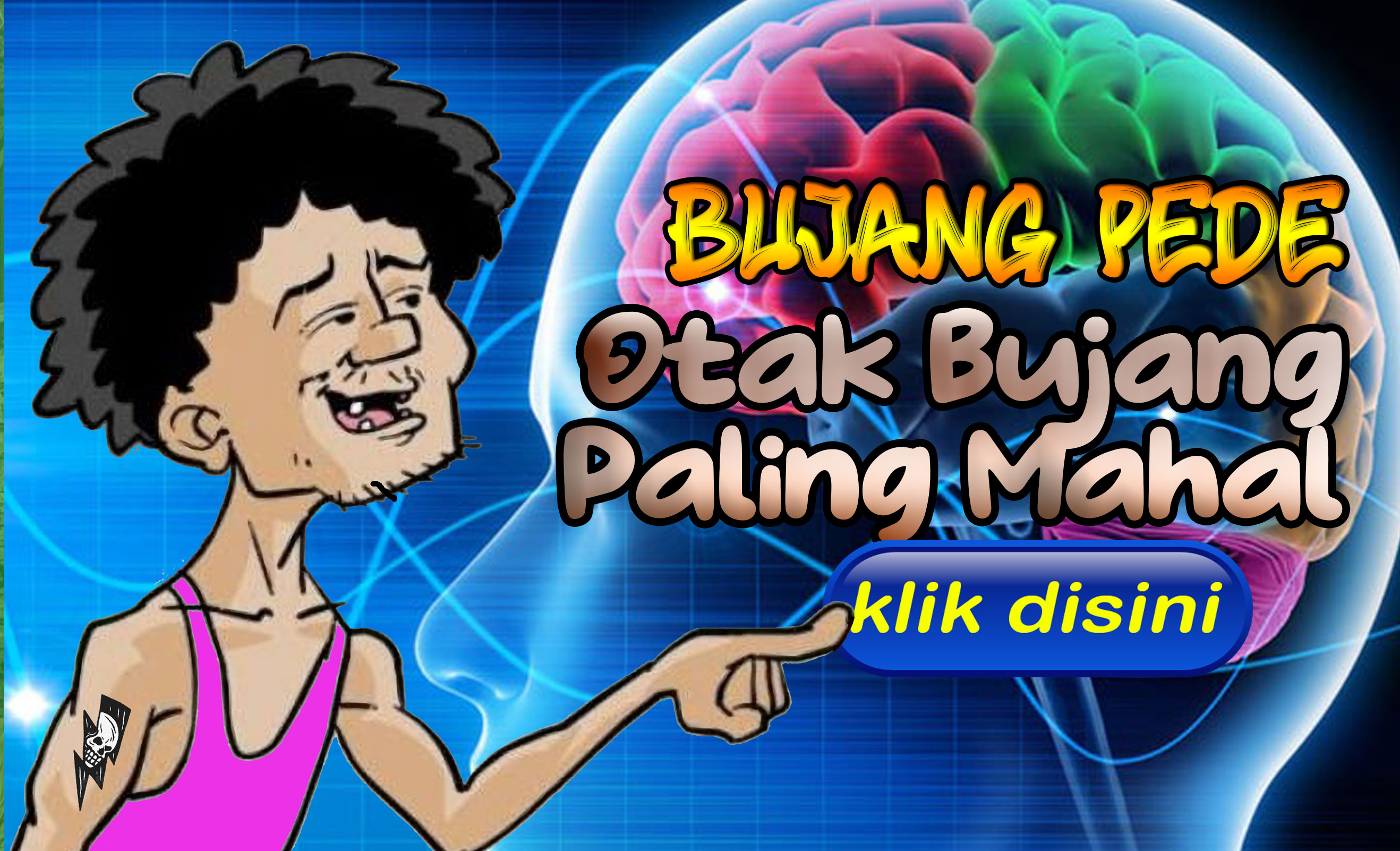 Bujang Pede: Otak Bujang Paling Mahal