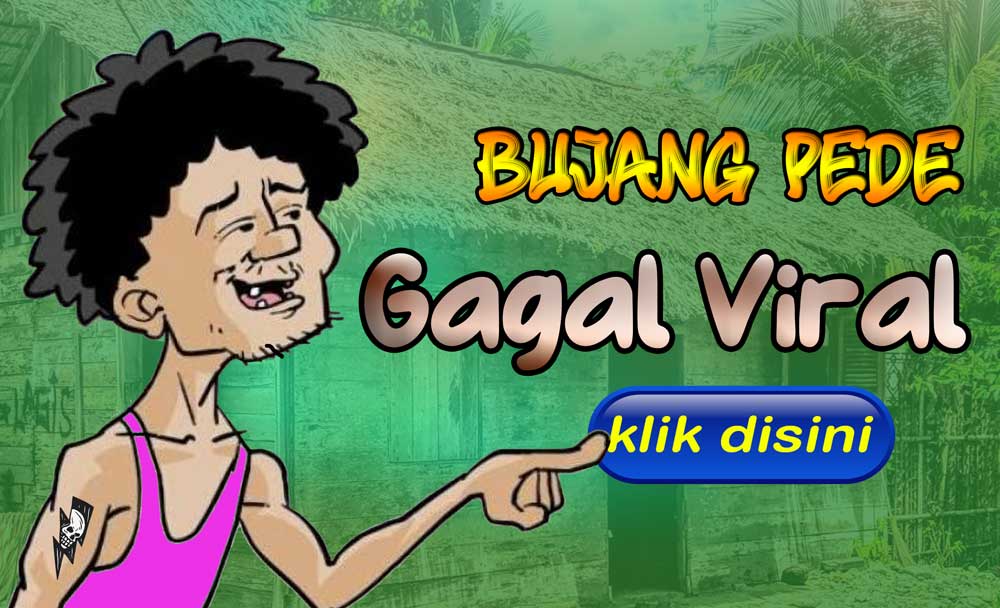 Bujang Pede Gagal Viral