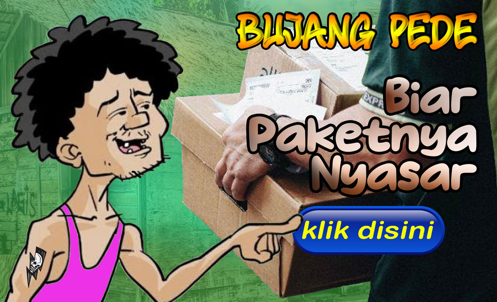 Bujang Pede: Biar Paketnya Nyasar