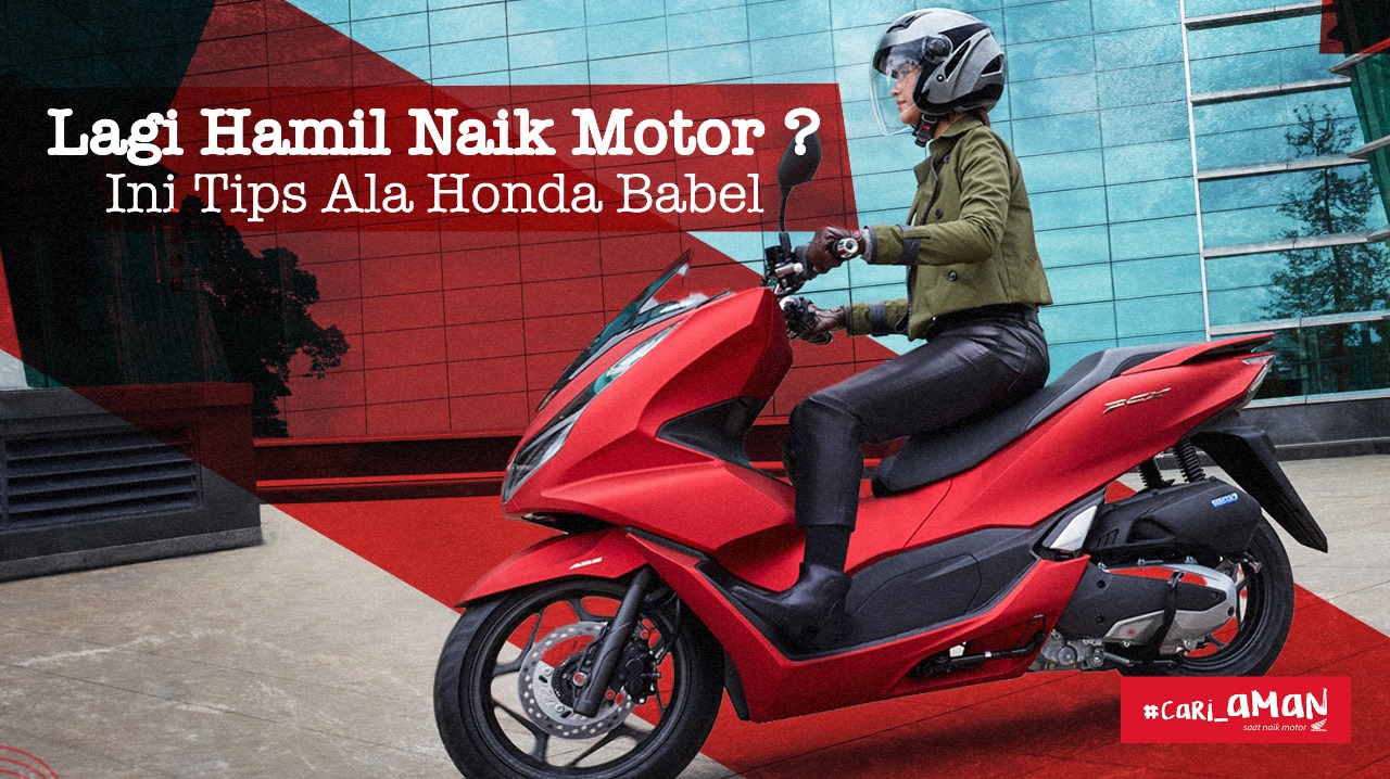 Lagi Hamil Naik Motor Amannya Gimana sih ? Ini Tips Ala Honda Babel