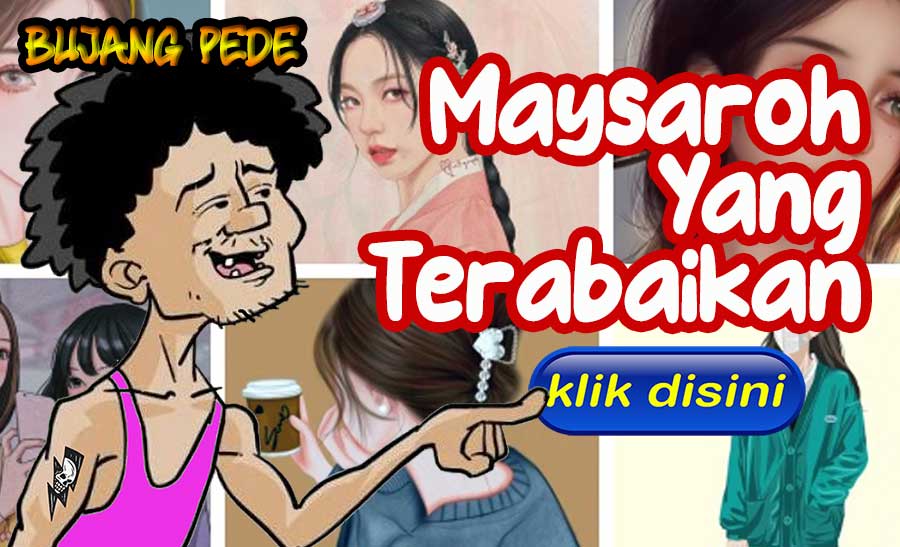 Maysaroh yang Terabaikan