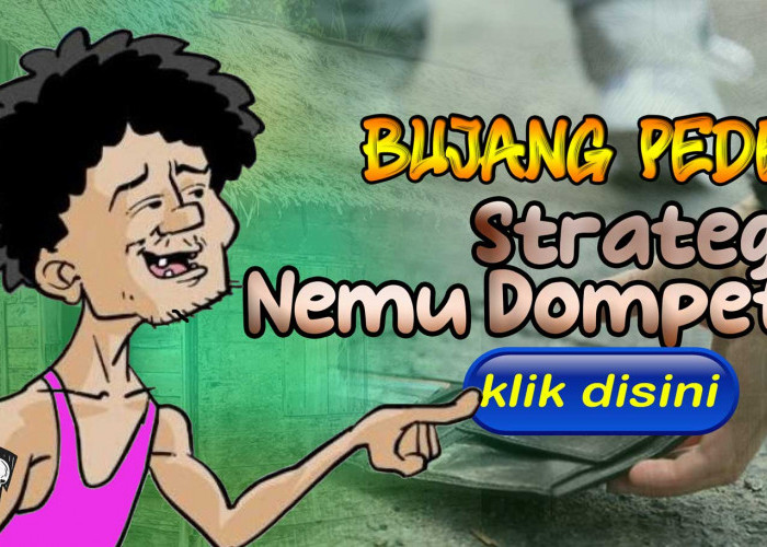 Bujang Pede: Strategi Nemu Dompet