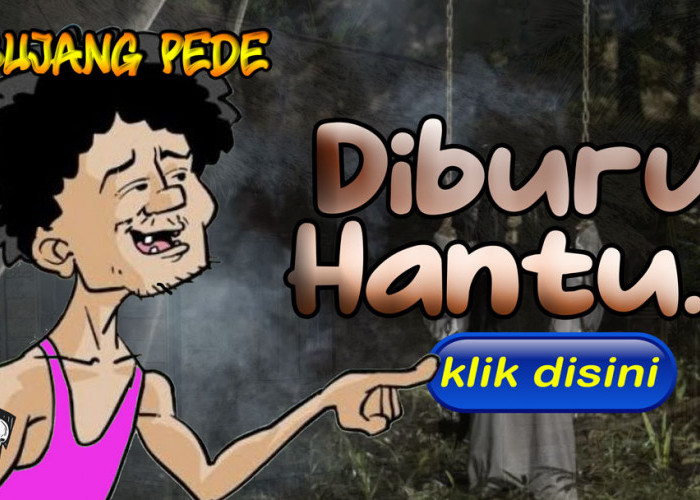 Bujang Pede: Diburu Hantu...