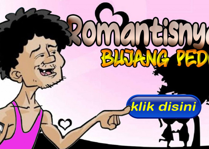 Romantisnya Bujang PeDe