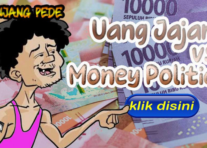 Uang Jajan Vs Money Politic