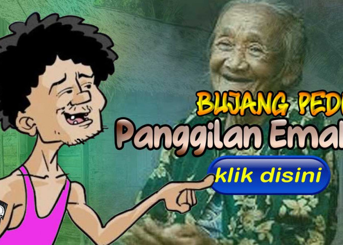 Bujang Pede: Panggilan Emak....