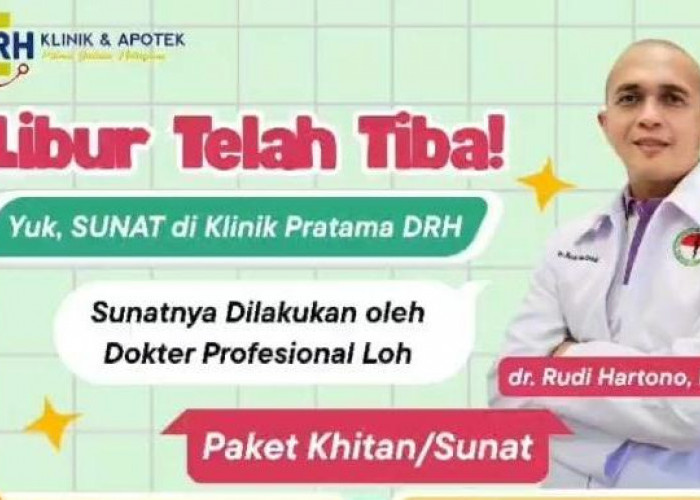 Manfaatkan Libur Sekolah Khitan di Klinik Pratama DRH, Buka Promo Dengan  Beragam Paket Menarik