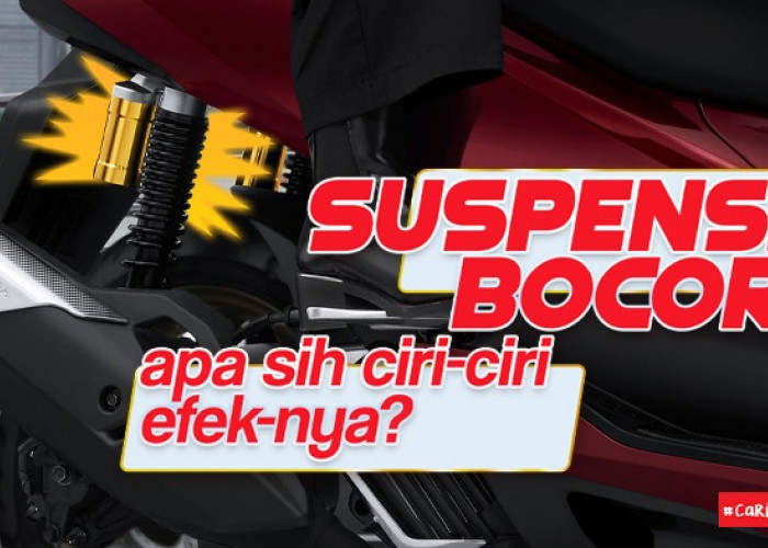 Bahaya Suspensi Bocor, Pengendara Harus Waspada! Ini Ciri dan Dampaknya