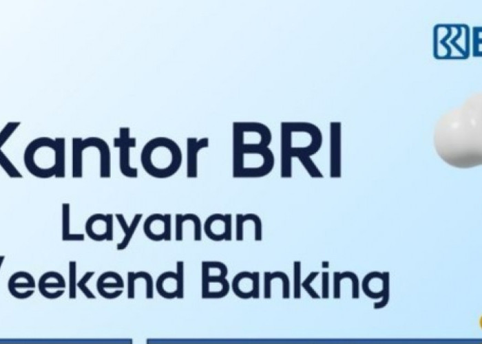 Daftar Lengkap Cabang BRI yang Buka Layanan Weekend Banking