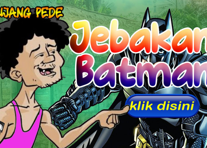 Bujang Pede: Jebakan Batman