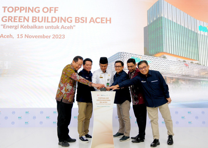Topping Off Green Building BSI di Aceh Rampung & Akan Diresmikan Awal Tahun 2024