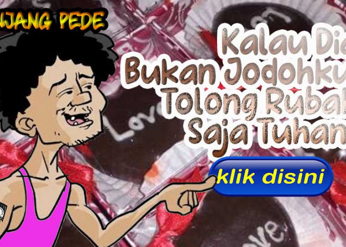 Kalau Dia Bukan Jodohku, Tolong Rubah Saja Tuhan