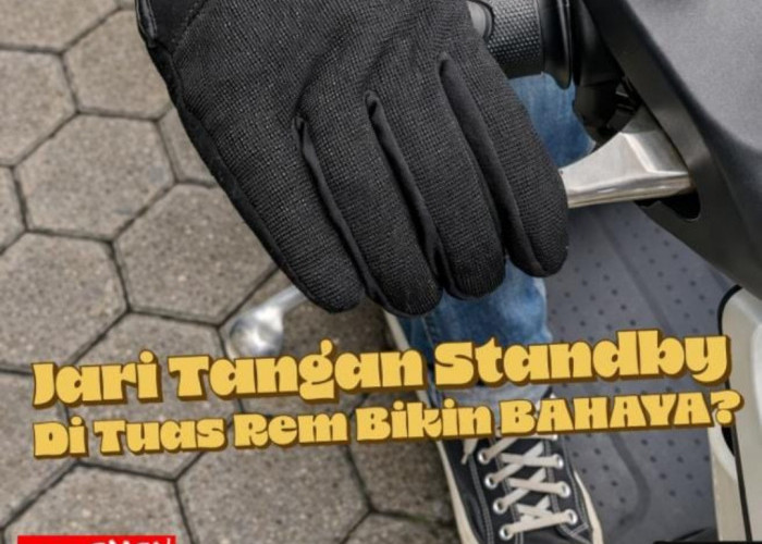 Jari Tangan Standby di Tuas Rem Bisa Memicu Bahaya Saat Berkendara