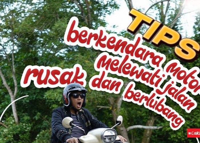 Tips Berkendara Motor Melewati Jalan Rusak dan Berlubang