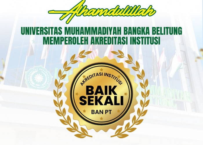 Unmuh Babel Raih Akreditasi Perguruan Tinggi (APT) dengan Predikat 