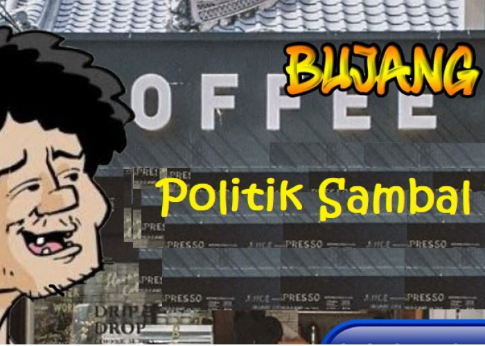 Politik Sambal Petai...