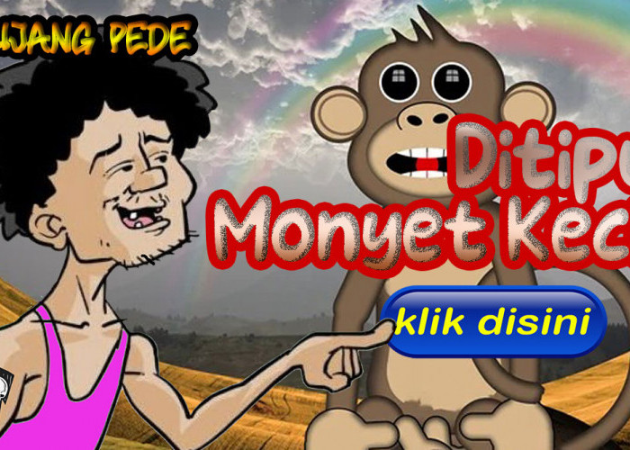 Bujang Pede: Ditipu Monyet Kecil...