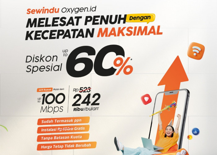 Oxygen.id Diskon Hingga 60%: Saatnya Upgrade Internet Rumah!
