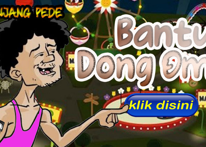 Bantu Dong Om...