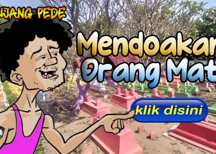 Bujang Pede Mendoakan Orang Mati